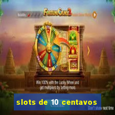 slots de 10 centavos